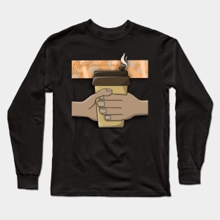 Coffee makes my day Long Sleeve T-Shirt